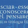 Presentazione del Libro: Lasciar - Essere riconoscendo Dio nel pensare